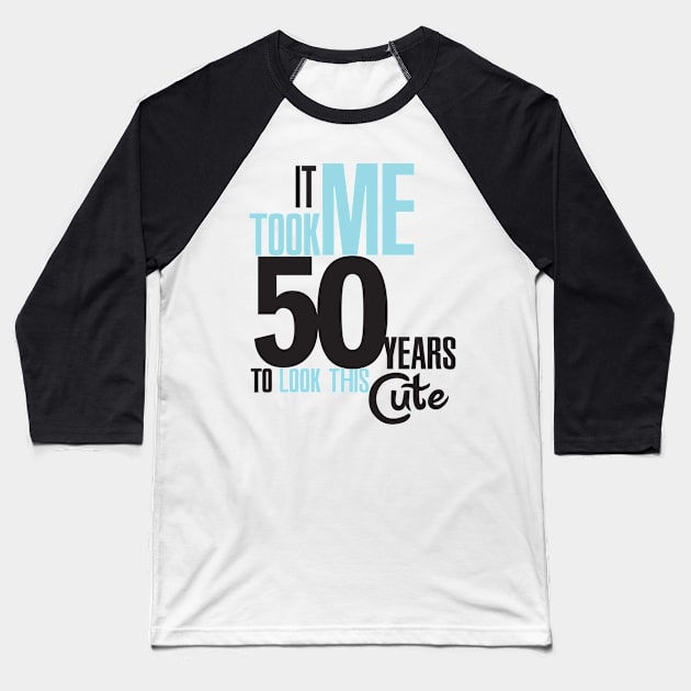 It took me 50 years Baseball T-Shirt by nektarinchen